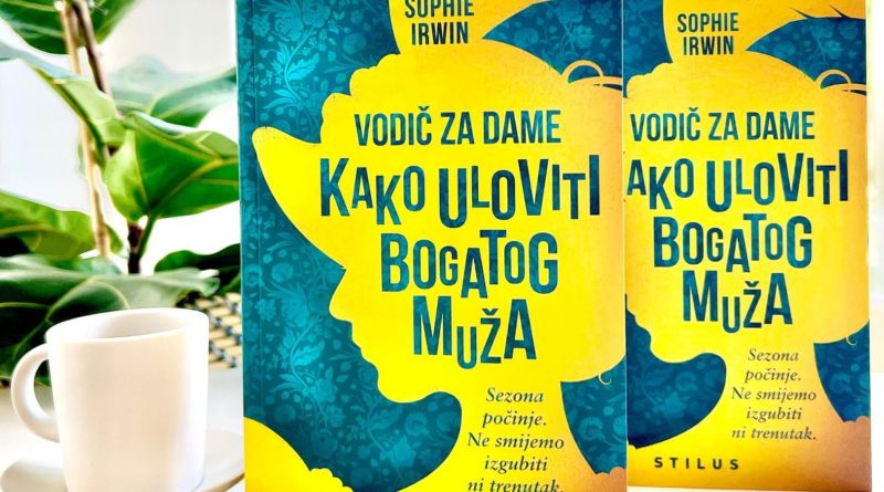 Sophie Irwin Vodič za dame: kako uloviti bogatog muža